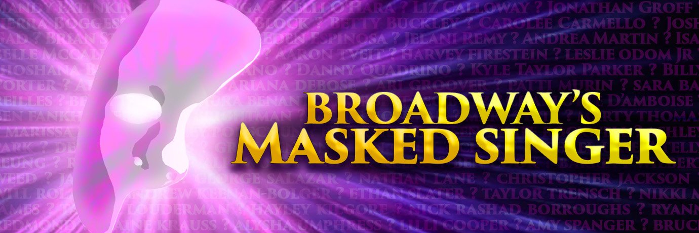 Broadway’s Masked Singer banner
