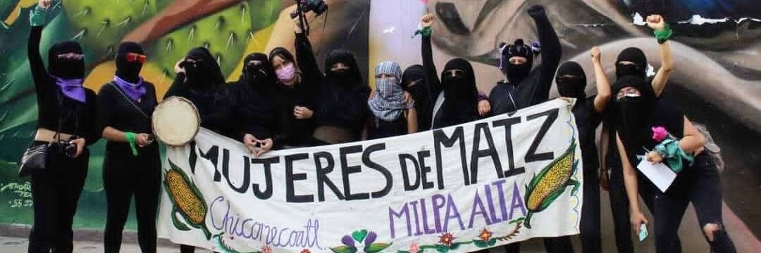 Mujeres de Maíz Milpa Alta- Chicomecoatl banner