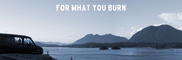 For What You Burn Profile Banner