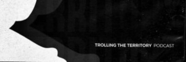 TrollingTheTerritory Profile Banner