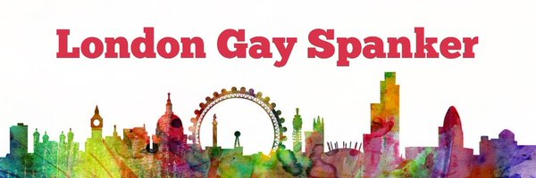 London Gay Spanker 🇬🇧 Profile Banner