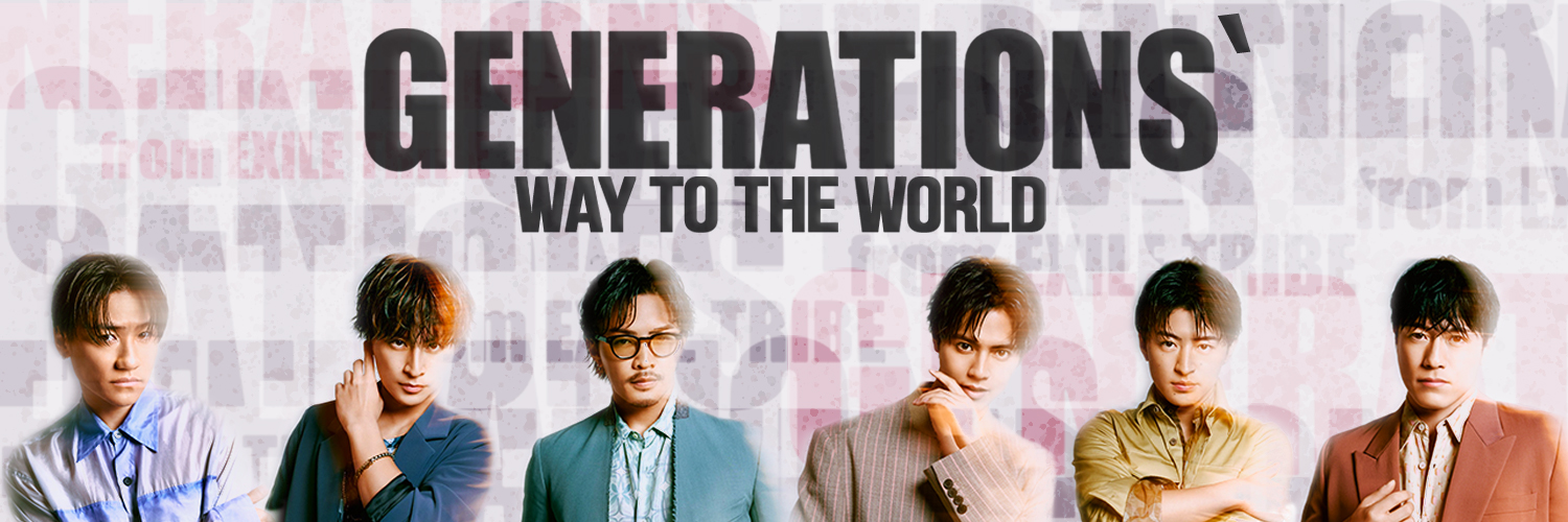 GENERATIONS' way to the World banner