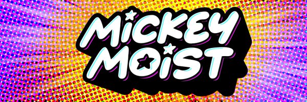 mickey_moist Profile Banner