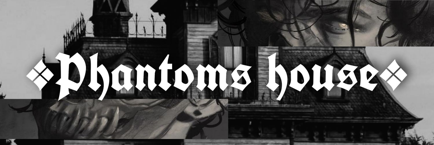 𝕻𝖍𝖆𝖓𝖙𝖔𝖒𝖘'𝕸𝖆𝖘𝖙𝖊𝖗 banner