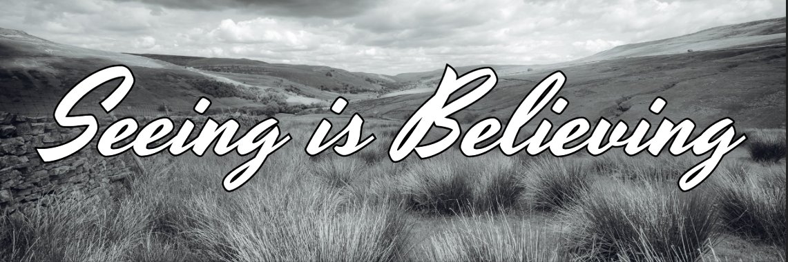 'Seeing is believing''s banner