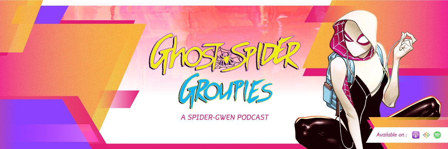 Ghost-Spider Groupies: A Spider-Gwen Podcast banner
