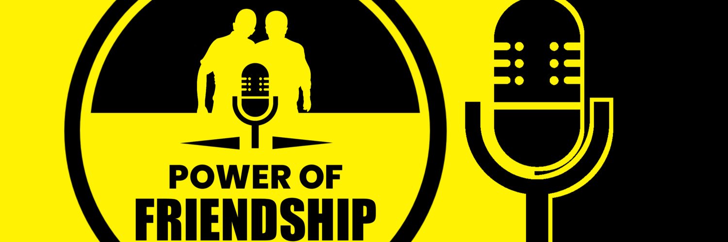 The Power OF Friendship Podcast! banner