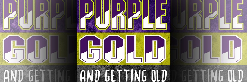 Purple, Gold, and Getting Old banner