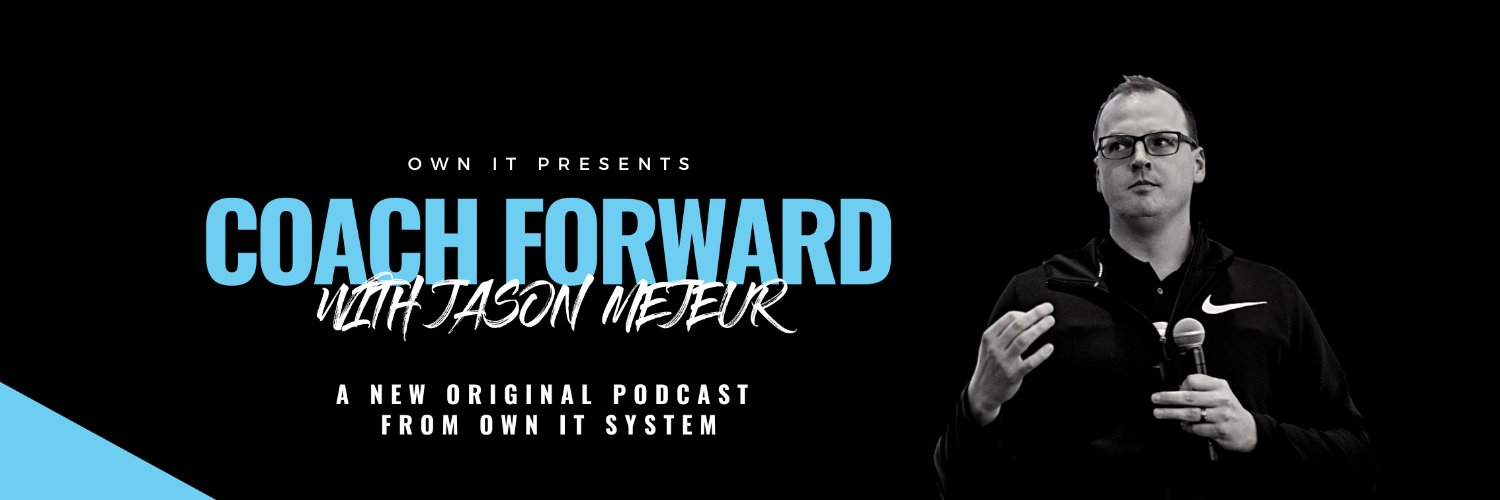 Coach Forward Podcast w/ Jason Mejeur (Coach J) banner