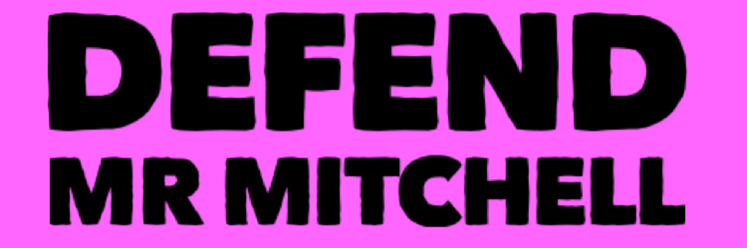 Defend Mr Mitchell banner