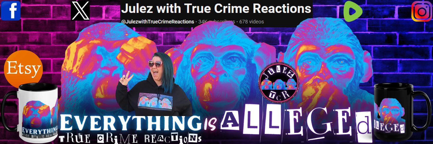💎Julez with True Crime Reactions💎's banner