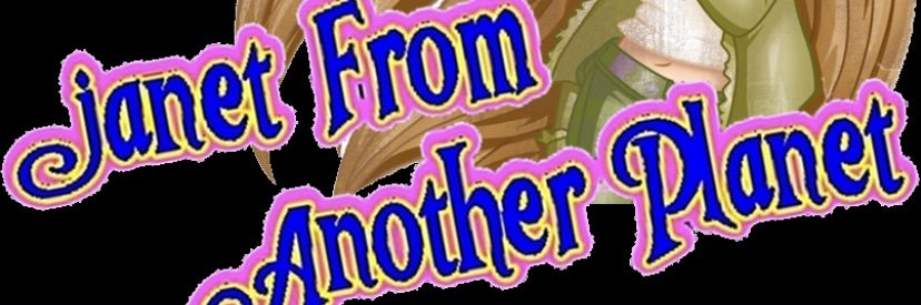 Janet From Another Planet 💯's banner