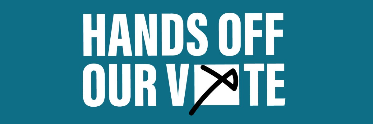 #HandsOffOurVote banner