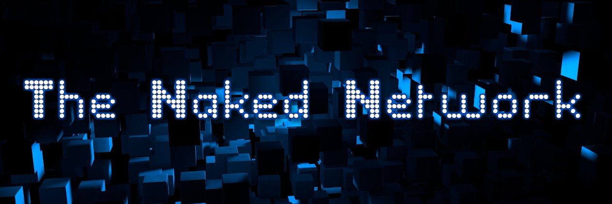 The Naked Network banner