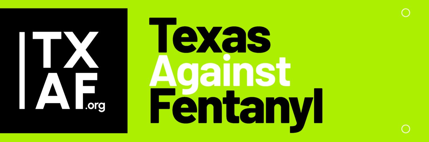TEXAS AGAINST FENTANYL • TXAF banner