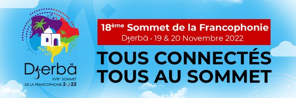 Sommet de la Francophonie de Djerba 2022 Profile Banner