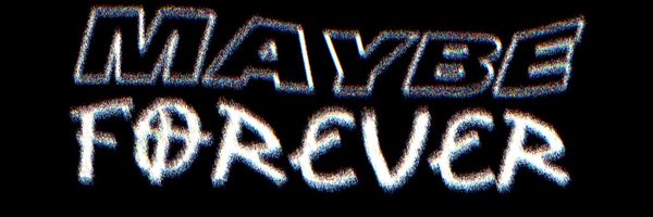 MAYBEFOREVER2K Profile Banner