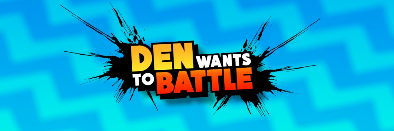 DenWantsToBattle banner