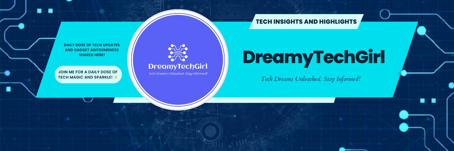 DreamyTechGirl 🌺🦋💙's banner