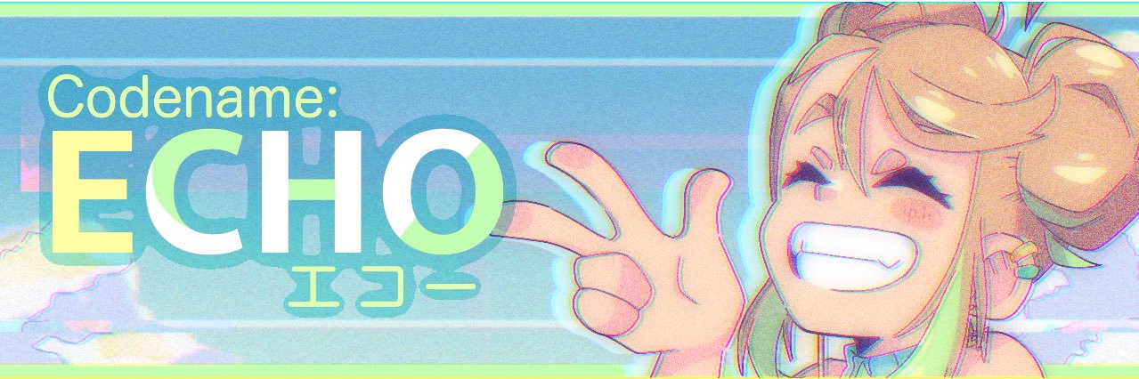 Codename: Echo |🍈's banner