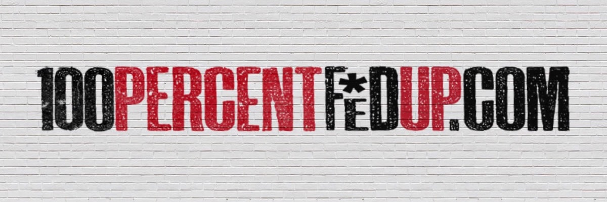 100% FED UP! banner