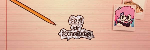 EddOrSomeone Profile Banner
