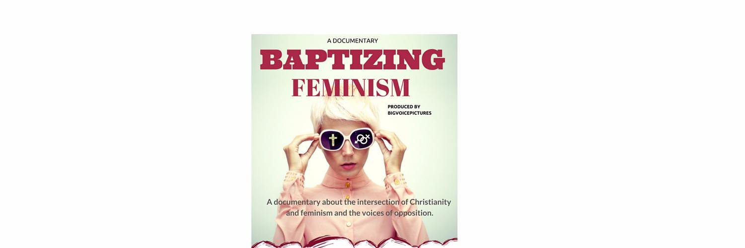 Baptizing Feminism: a film & awareness campaign's banner