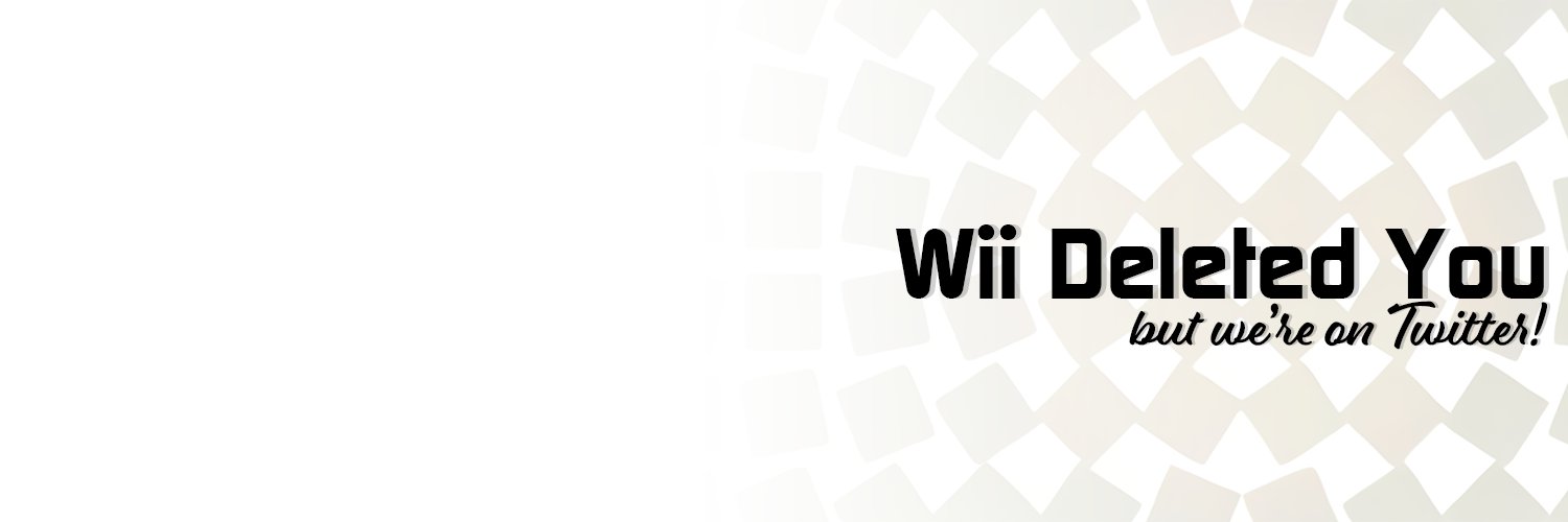 Wii Deleted You Profile Banner