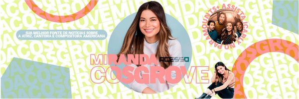 Acesso Miranda Cosgrove  Profile Banner