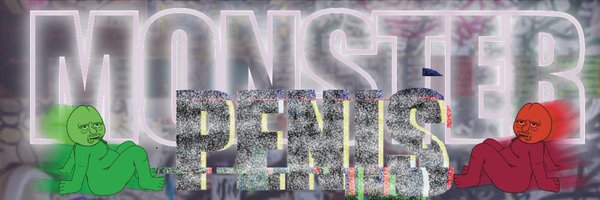 MONSTER PENIS 🍆 Profile Banner