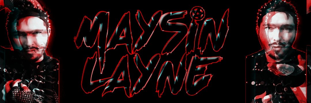 ⛤𝙼𝙰𝚈𝚂𝙸𝙽❌𝙻𝙰𝚈𝙽𝙴⛧ banner