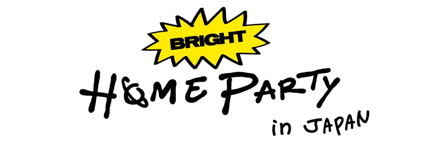 BRIGHT HOME PARTY in JAPAN banner