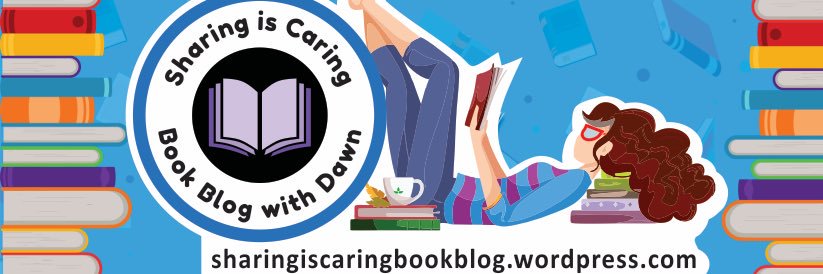 Sharing is Caring Book Blog with Dawn's banner