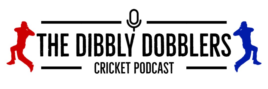 The Dibbly Dobblers Cricket Podcast banner