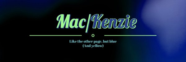 Mac/Kenzie Profile Banner