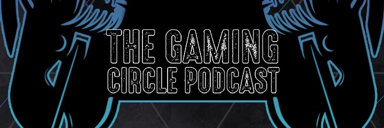 The Gaming Circle Podcast (#GCP) banner
