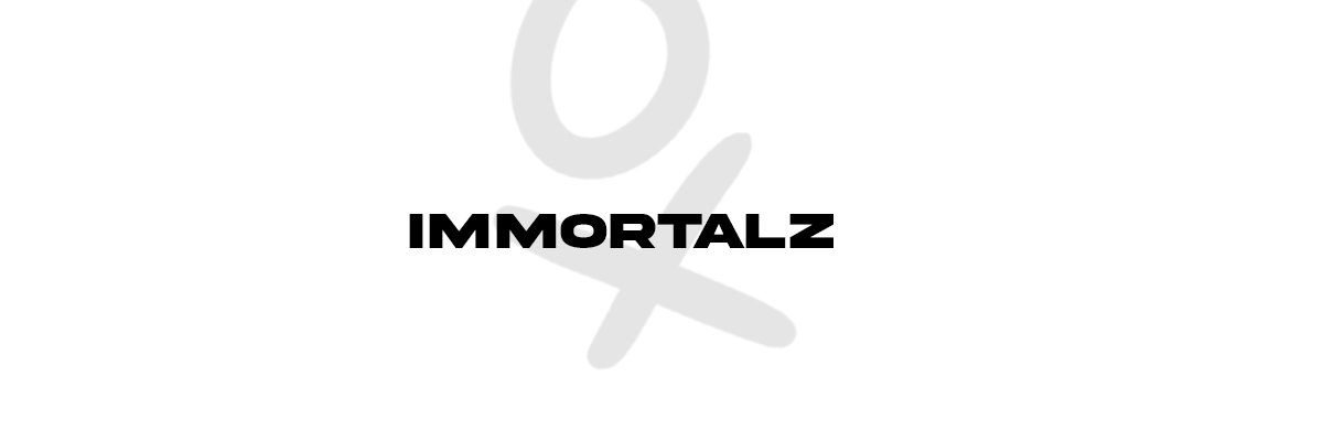 IMMORTALZ banner