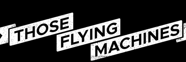 Those Flying Machines Profile Banner