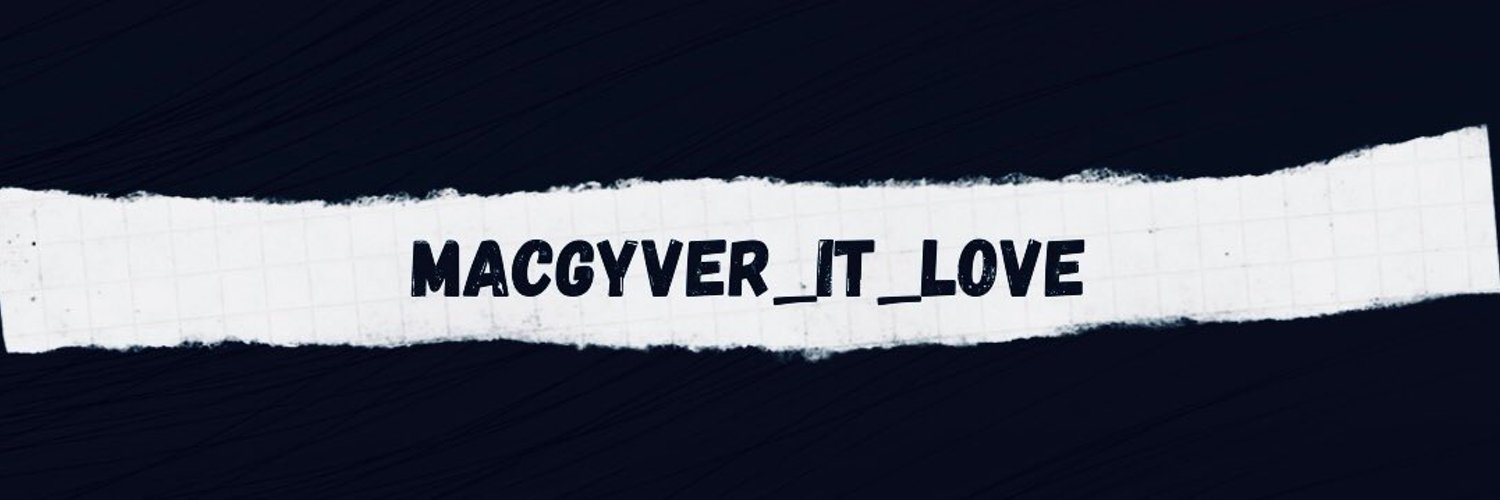 MacGyver_It_Love Profile Banner