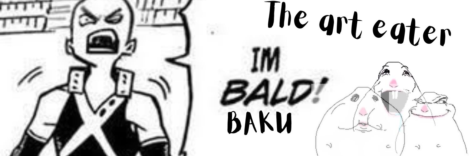 😋bald Baku the art eater😋 banner