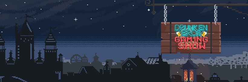 DrunkenBrosGamingShow banner