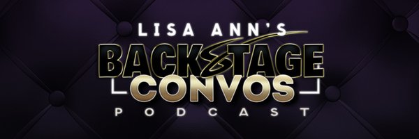 Lisa Ann's Backstage Convos Podcast 🎙️ Profile Banner