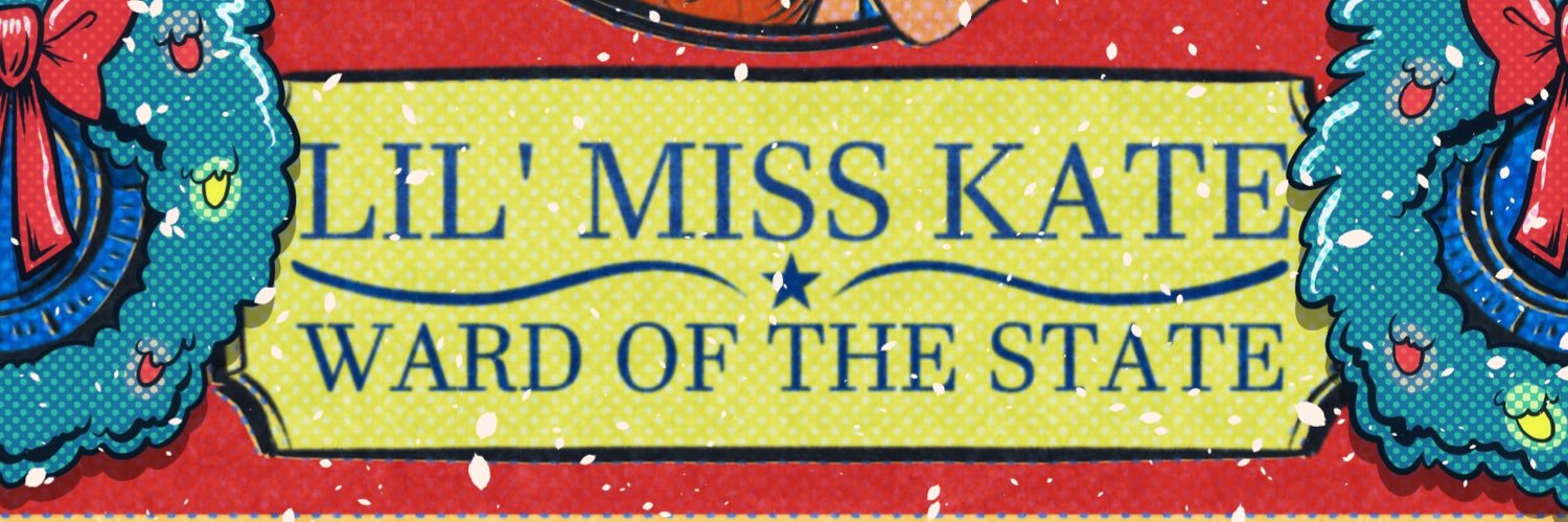Lil Miss Kate - Ward of the State banner