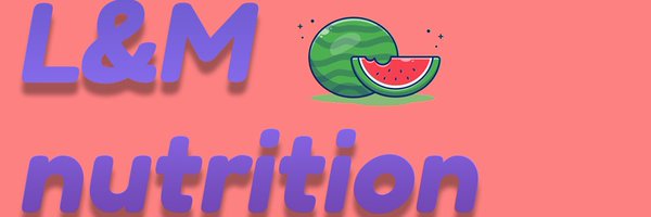 L&M nutrition 🍉 Profile Banner