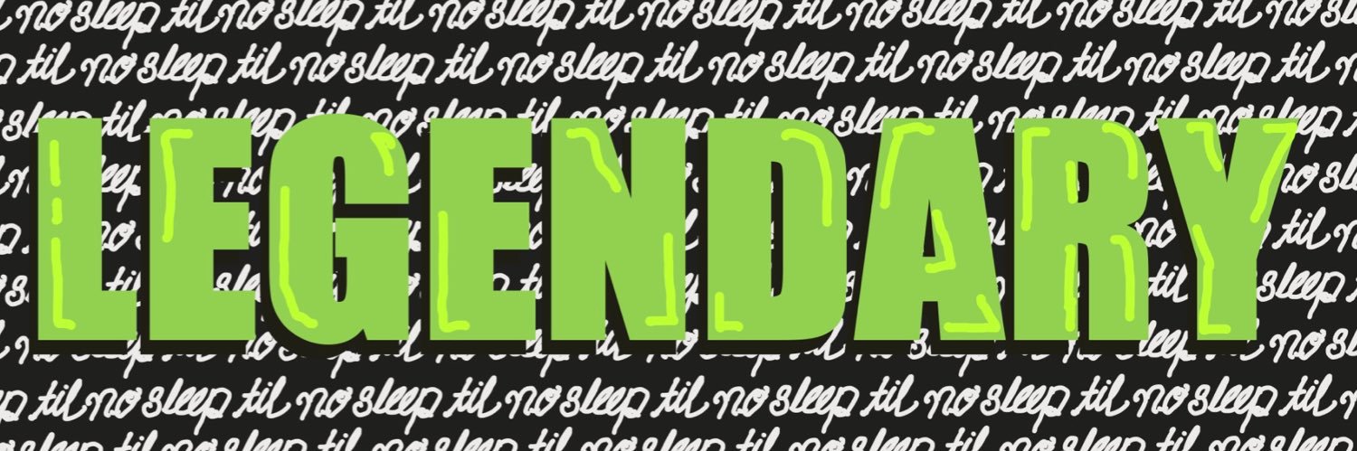 No Sleep Til Legendary banner