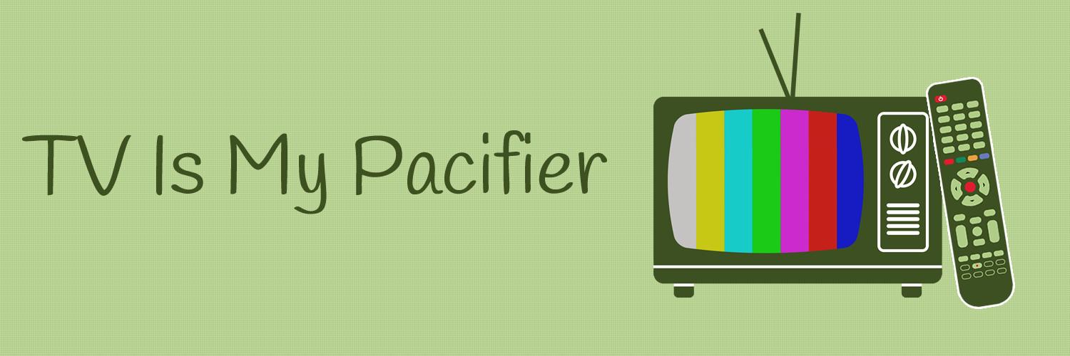TVIsMyPacifier.com banner