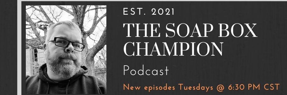 Soap Box Champion Podcast banner