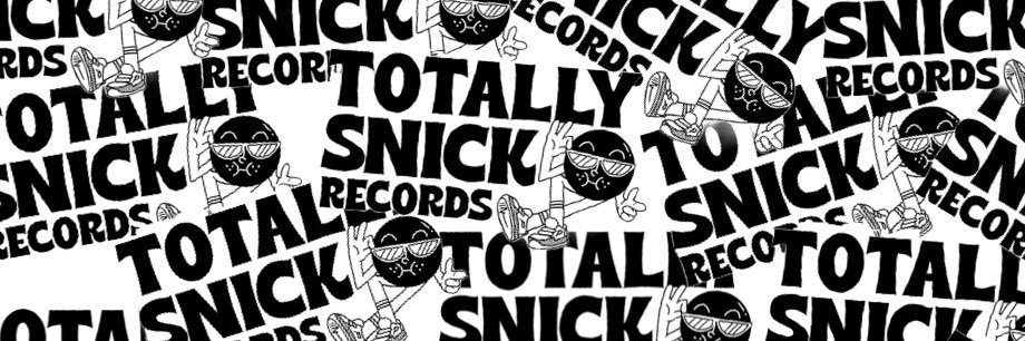 Totally Snick Records banner