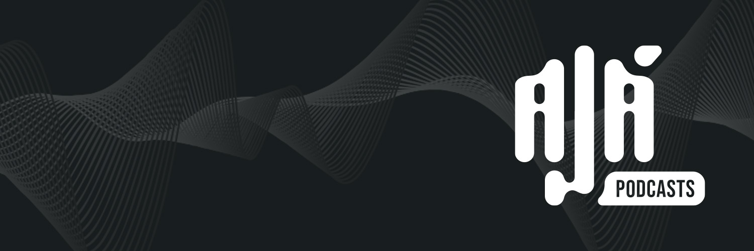 AJÁ Podcasts banner