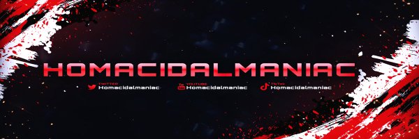 Homacidalmaniac Profile Banner